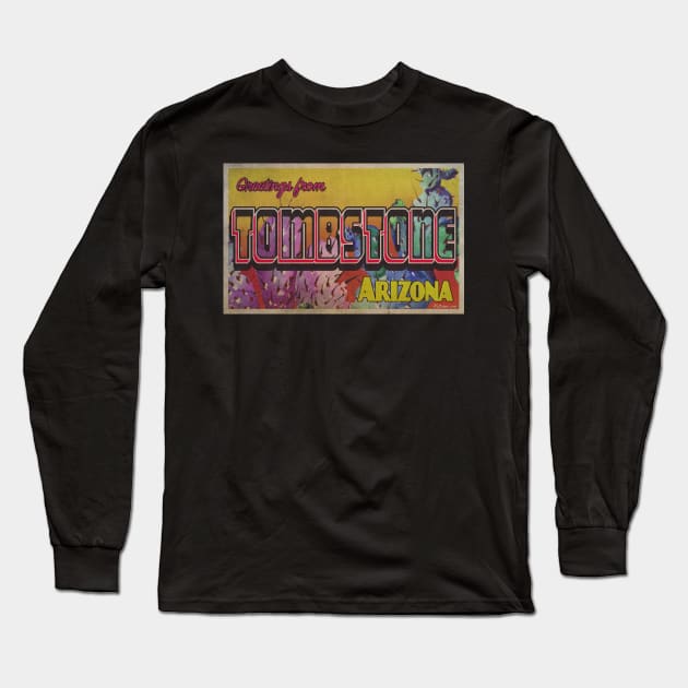 Greetings from Tombstone, Arizona Long Sleeve T-Shirt by Nuttshaw Studios